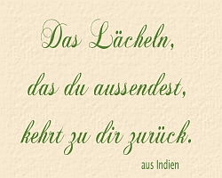 Das L&auml;cheln, das du aussendest, kehrt zu dir zur&uuml;ck. aus Indien