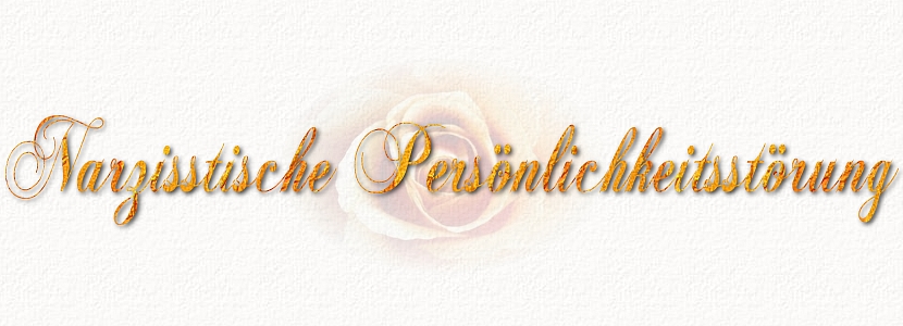 Narzisstische Persönlichkeitsstörung ~ www.blumenwiesen.org ~ Monika Krreusel